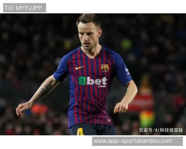 拉基蒂奇回忆曾接近尤文转会C罗未曾联系我塞维利亚让巴萨意外